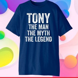 Mens Tony The Man The Myth The Legend Shirt First Name Tony Classic T-Shirt