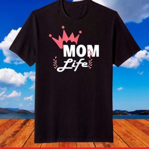 Mom Life Mothers day tees grandma and Mommy's T-Shirt