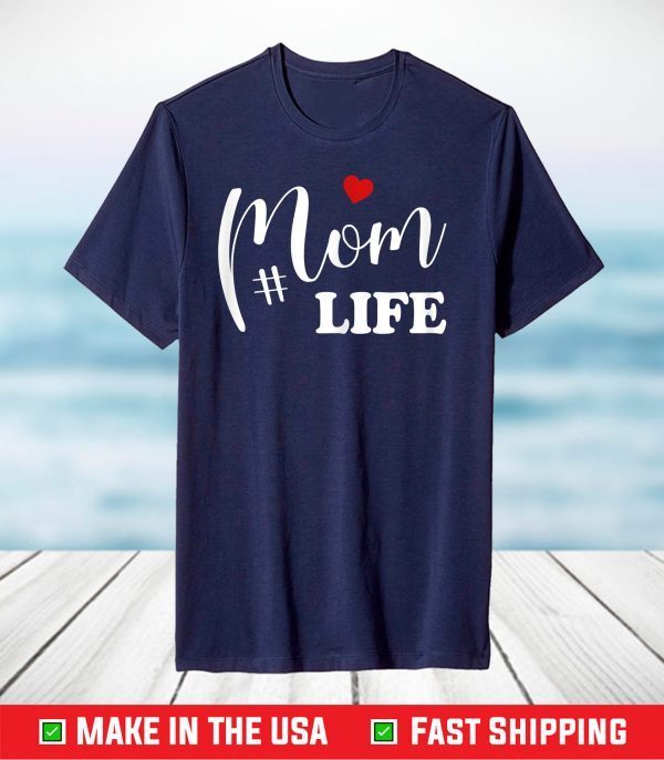 Mom Life Shirt Cute Mother's Day Gift idea for Mommy of boys T-Shirt