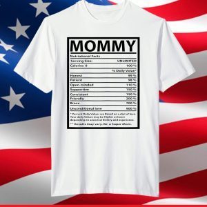 Mommy Gift Funny Nutrition Facts for mothers day T-Shirt