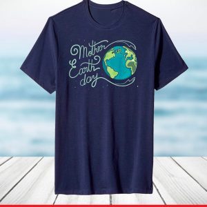 Mother Earth Day 2021 Planet Environment Protection Eco T-Shirt