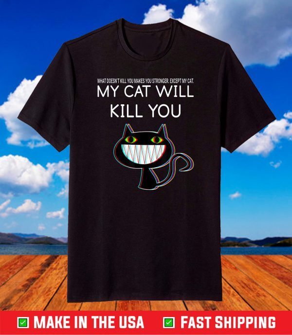 My Cat Will Kill You Funny Black Cat Crazy Yellow Eyes T-Shirt