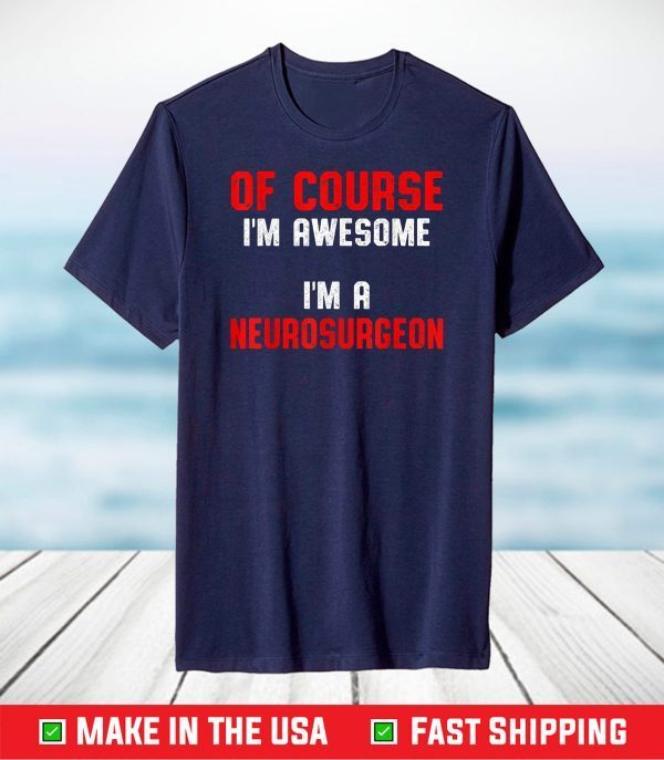 Neurosurgeon Neurology Awesome Neuro Doctor MD T-Shirt