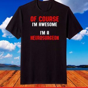 Neurosurgeon Neurology Awesome Neuro Doctor MD T-Shirt