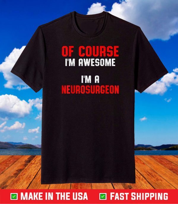 Neurosurgeon Neurology Awesome Neuro Doctor MD T-Shirt