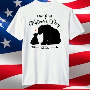 Our First Mothers Day 2021 T-Shirt
