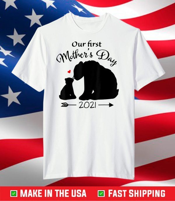 Our First Mothers Day 2021 T-Shirt