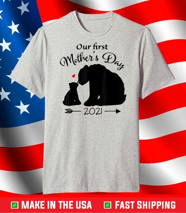 Our First Mothers Day 2021 T-Shirt