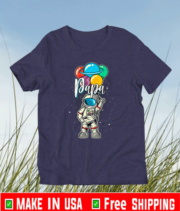 Papa Birthday Funny Astronaut in Space Gifts Lover T-Shirt