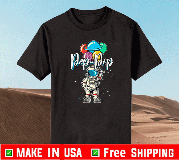 Pop-Pop Birthday - Pop-Pop Astronaut in Space Lover T-Shirt
