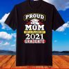 Proud Mom Of A 2021 Graduate Class of 2021 Senior Graduation T-Shirt