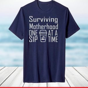 Surviving Motherhood on sip at a time Mothers day grandma T-Shirt
