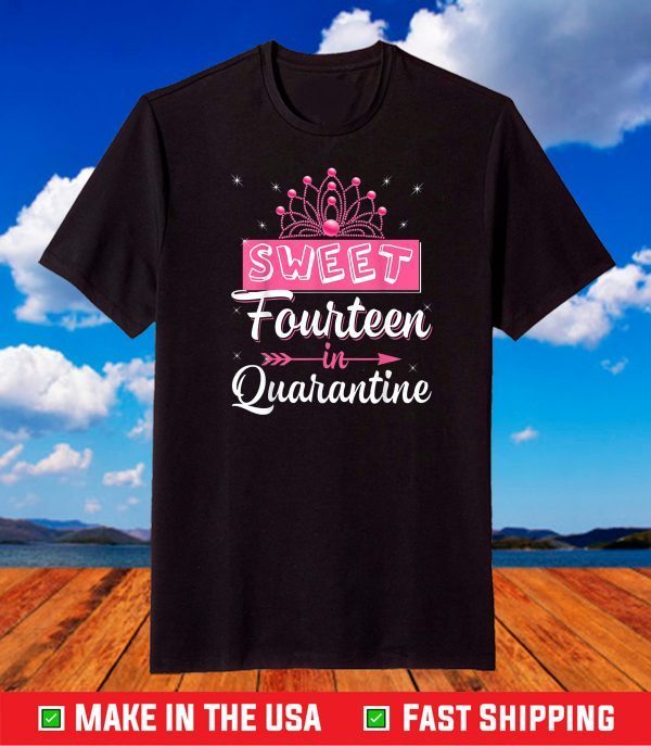 Sweet 14 In Quarantine 14th Birthday Gift For Girls Teens T-Shirt