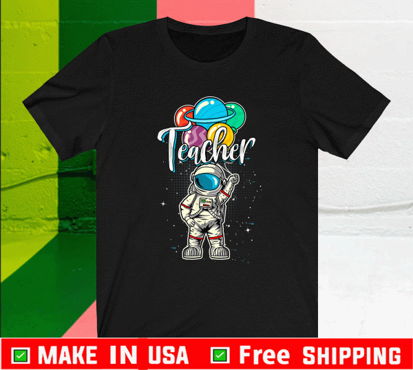 Teacher Birthday Funny Astronaut in Space Gifts Lover T-Shirt