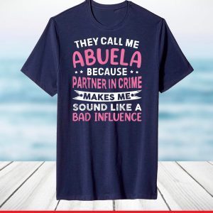 They Call Me Abuela Because Partner In Crime Mother's Day T-Shirt