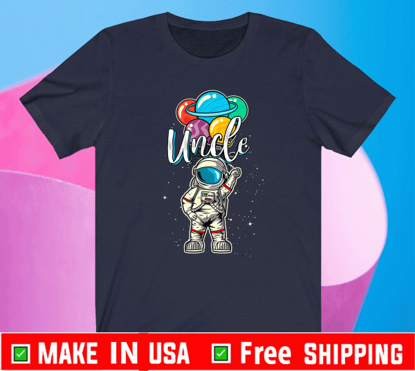 Proud Uncle Birthday - Uncle Birthday Funny Astronaut in Space Gifts Lover T-Shirt