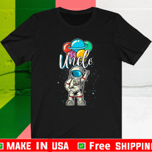 Proud Uncle Birthday - Uncle Birthday Funny Astronaut in Space Gifts Lover T-Shirt
