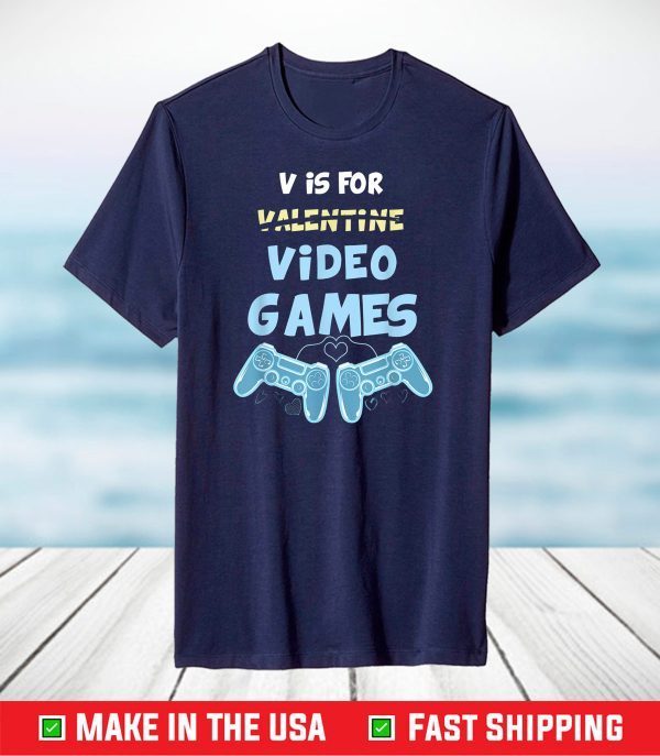 V Is For Video Gaming Valentine T-Shirt