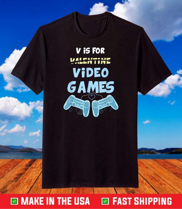 V Is For Video Gaming Valentine T-Shirt