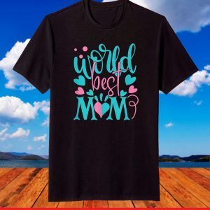 World Best Mom - Mothers Day 2021 T-Shirt