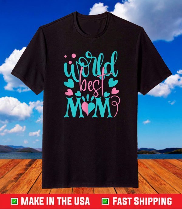 World Best Mom - Mothers Day 2021 T-Shirt