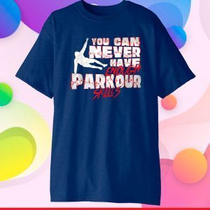 You Can Never Have Enough Parkour Skills Traceur Classic T-Shirt
