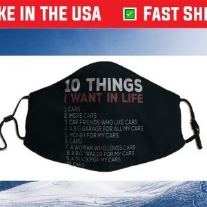 10 Things I Want In My Life Cars More Cars car Cloth Face Mask