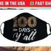 100 Days Y'all Teacher or Student 100th Day of school Us 2021 Face Mask