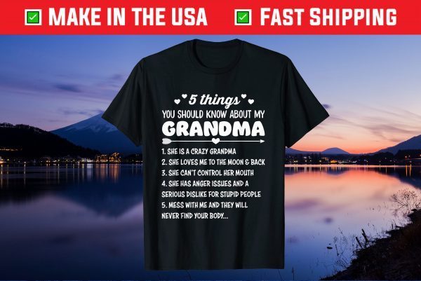 5 Things You Should Know About My Grandma Gift T-Shirt