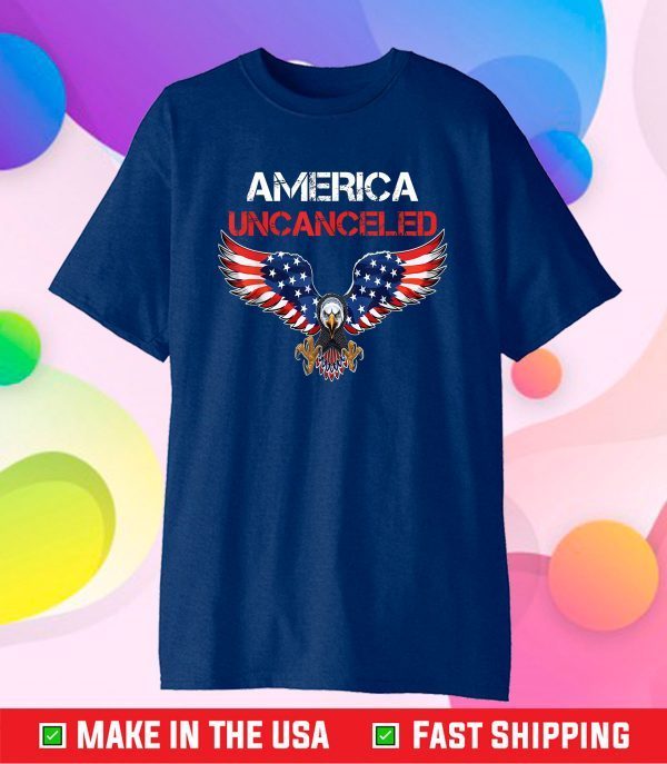 America uncanceled shirt America uncanceled American eagle Classic T-Shirt