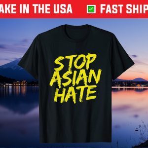 Anti Asian Racism - AAPI Support Stop Asian Hate Unisex T-Shirt