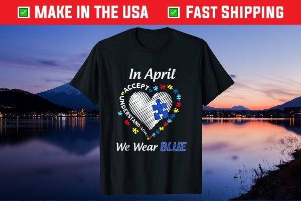 Autism Rainbow In April We Wear Blue Autism Awareness Month Gift T-Shirt