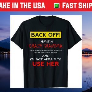 Back Off Crazy Grandma Grandson Granddaughter Unisex T-Shirt