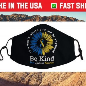 Be Kind Down Syndrome Awareness Ribbon Sunflower Kindness Us 2021 Face Mask