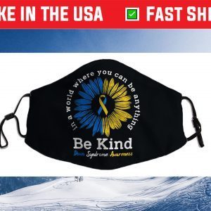 Be Kind Down Syndrome Awareness Ribbon Sunflower Kindness Us 2021 Face Mask