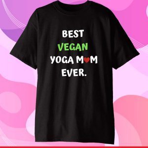 Best Vegan Yoga Mom Ever Mothers Day 2021 Unisex T-Shirt