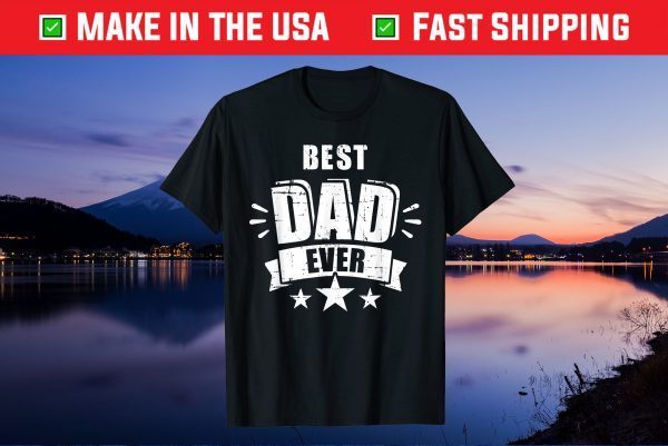 Best dad ever father's day gift for daddy or father Classic T-Shirt