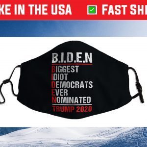 Biggest Idiot Democrats Ever Nominated Joe Biden Cloth Face Mask