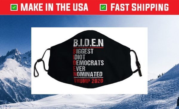 Biggest Idiot Democrats Ever Nominated Joe Biden Cloth Face Mask