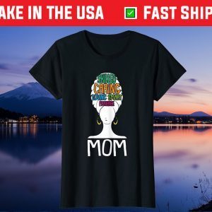 Black Mom Afro Natural Hair Melanin Pride Mama Mommy Mother Gift T-Shirt