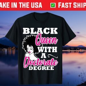 Black Queen With A Doctorate Degree Graduation PhD EdD Gift T-Shirt