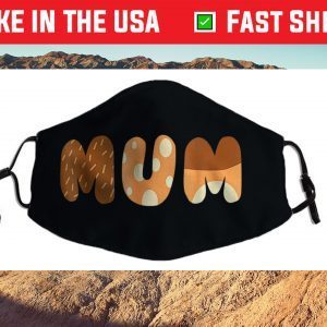 Bluey Mum for moms on Mother's Day, Chili Cloth Face Mask