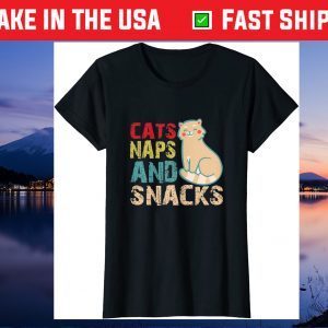 Cats Naps And Snacks Mothers day tees grandma and Mommy's Gift T-Shirt