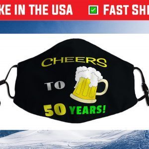 Cheers To 50 Years Happy 50th Birthday Beer Cloth Face Mask