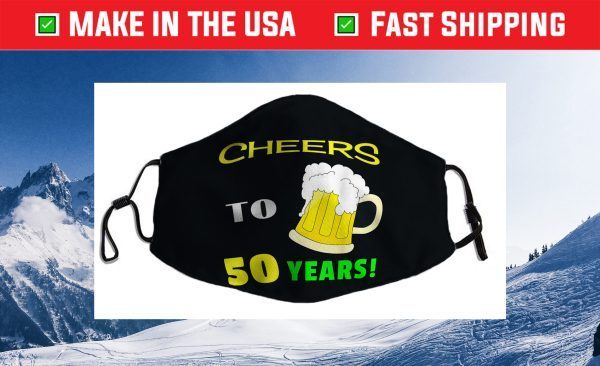 Cheers To 50 Years Happy 50th Birthday Beer Cloth Face Mask