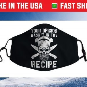 Chef Cook Cooking Your Opinion Wasn't In The Recipe Face Mask Made In Usa