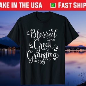 Cute Blessed Great Grandma Shirt - Grandmother Unisex T-Shirt