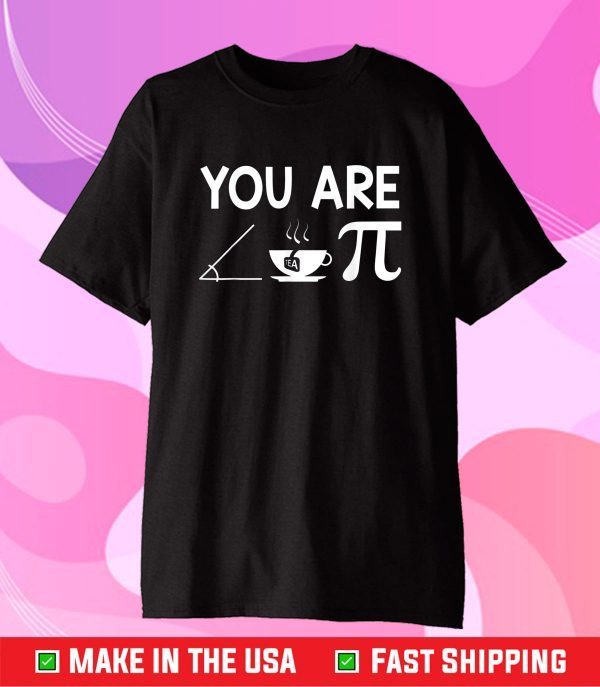 Cutie Pie Acute Tea Pie - Funny Pi Day Math Teacher Us 2021 T-Shirt