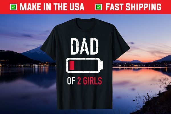 Dad of 2 two girls low battery gift for father's day Unisex T-Shirt