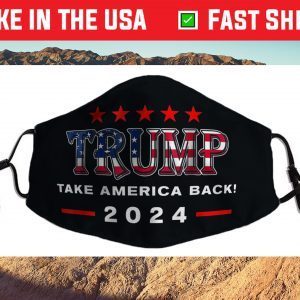 Donald Trump 2024 Take America Back Election - The Return Cloth Face Mask